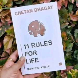 11 RULES FOR LIFE BY CHETAN BHAGAT