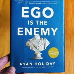 EGO IS THE ENEMY BY RYAN HOLIDAY