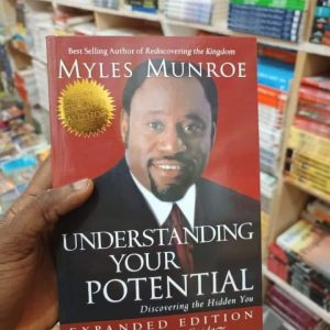 UNDERSTANDING YOUR POTENTIAL BY MYLES MUNROE