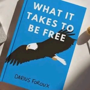 WHAT IT TAKES TO BE FREE BY DARIOIS FAROUX