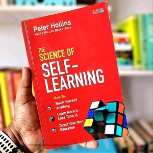 THE SCIENCE OF SELF LEARNING BY PETER HOLLINS