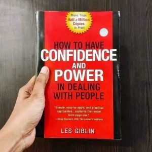 HOW TO HAVE CONFIDENCE AND POWER IN DEALING WITH PEOPLE BY LES GIBLIN