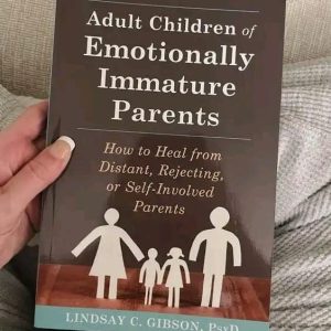 ADULT CHILDREN OF EMOTIONALLY IMMATURE PARENTS PDF by LINDSAY GIBSON