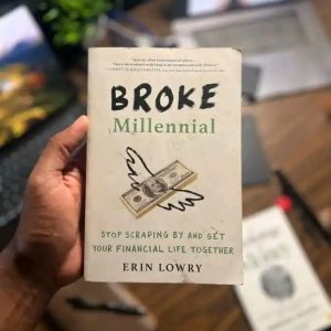 Broke Millennial: Stop Scraping By and Get Your Financial Life Together PDF by Erin Lowry