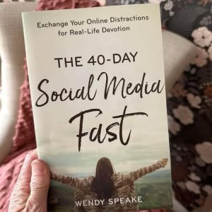 40-Day Social Media Fast: Exchange Your Online Distractions for Real-Life Devotion by Wendy Speake