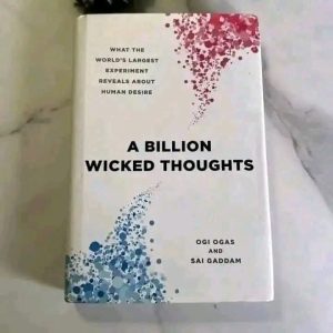 A Billion Wicked Thoughts by Ogi Ogas and Sai Gaddam