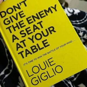 Don't Give the Enemy a Seat at Your Table by Louie Giglio