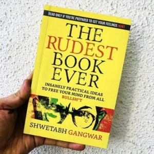 THE RUDEST BOOK EVER: Powerful Perspectives to Free Your Mind by Shwetabh Gangwar