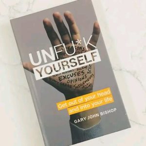 Unfu*k Yourself by Gary John Bishop