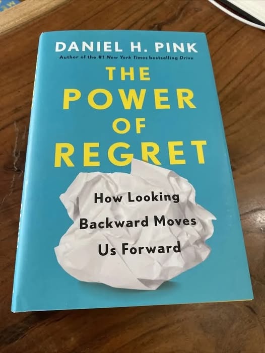 The Power of Regret: How Looking Backward Moves Us Forward" by Daniel H. Pink